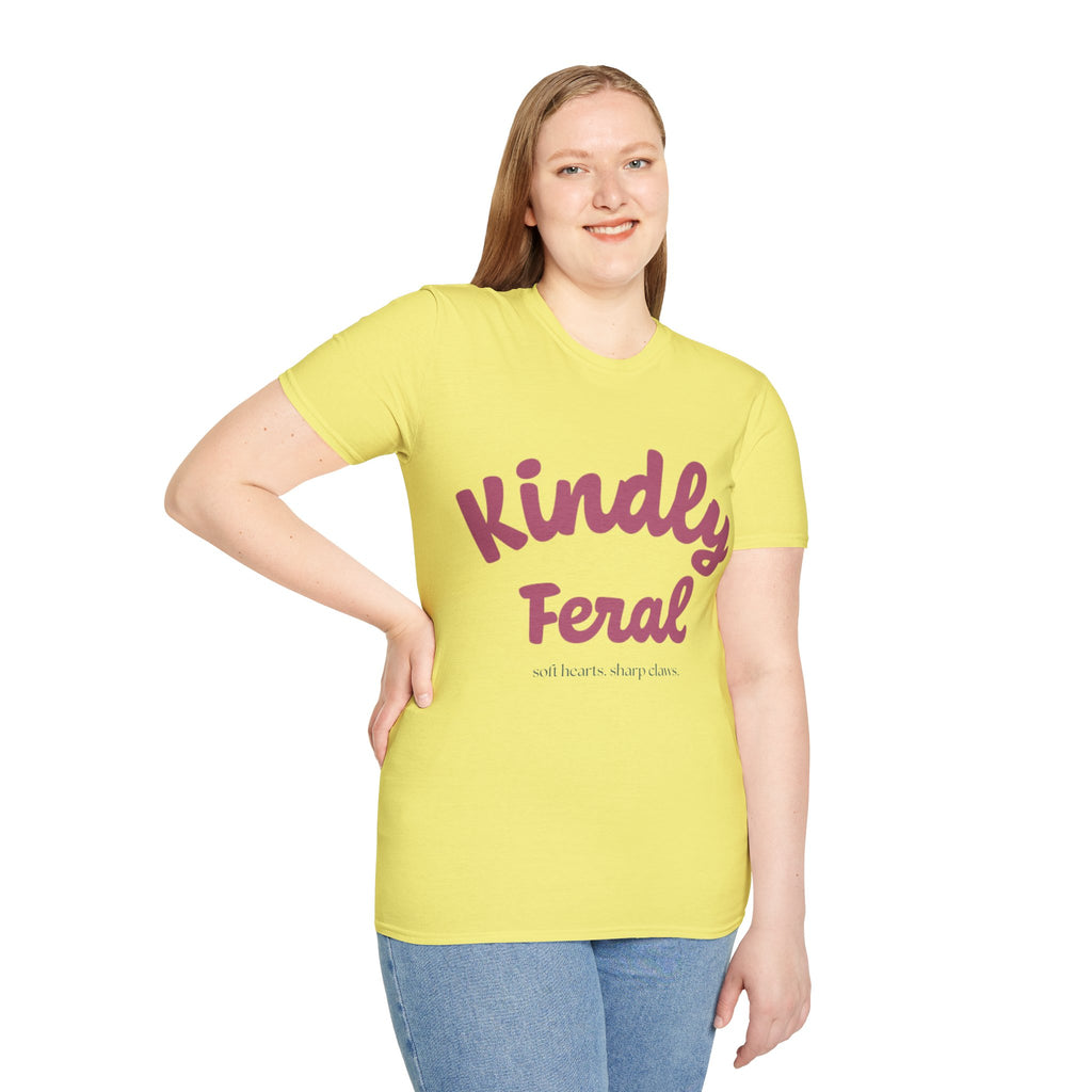 Kindly Feral-Soft Hearts. Sharp Claws. Tee