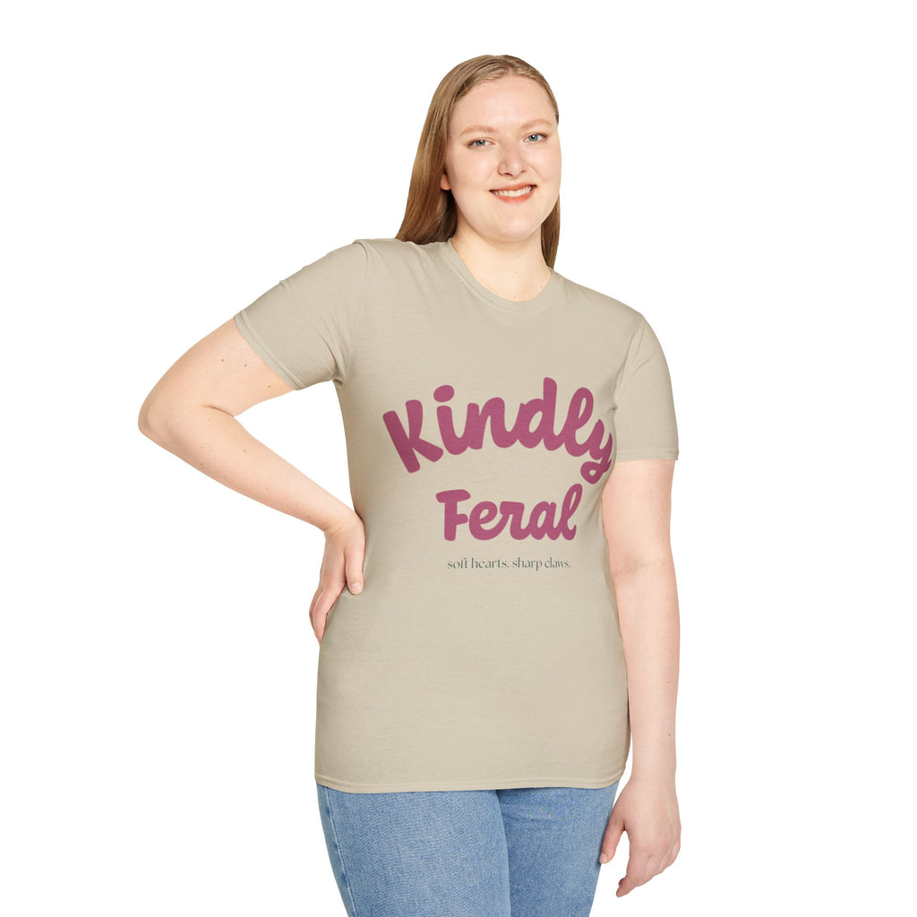 Kindly Feral-Soft Hearts. Sharp Claws. Tee