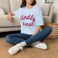 Kindly Feral-Soft Hearts. Sharp Claws. Tee