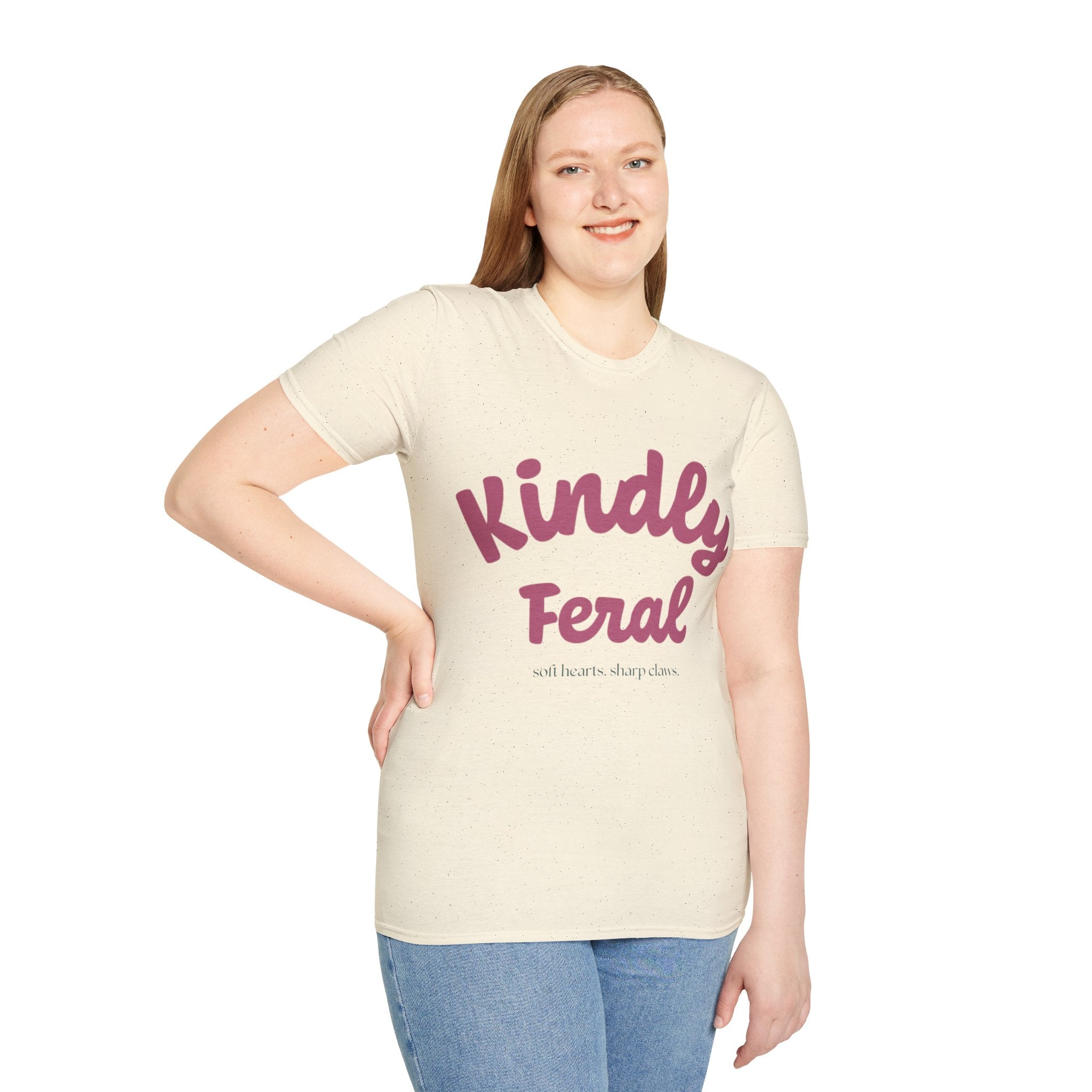 Kindly Feral-Soft Hearts. Sharp Claws. Tee
