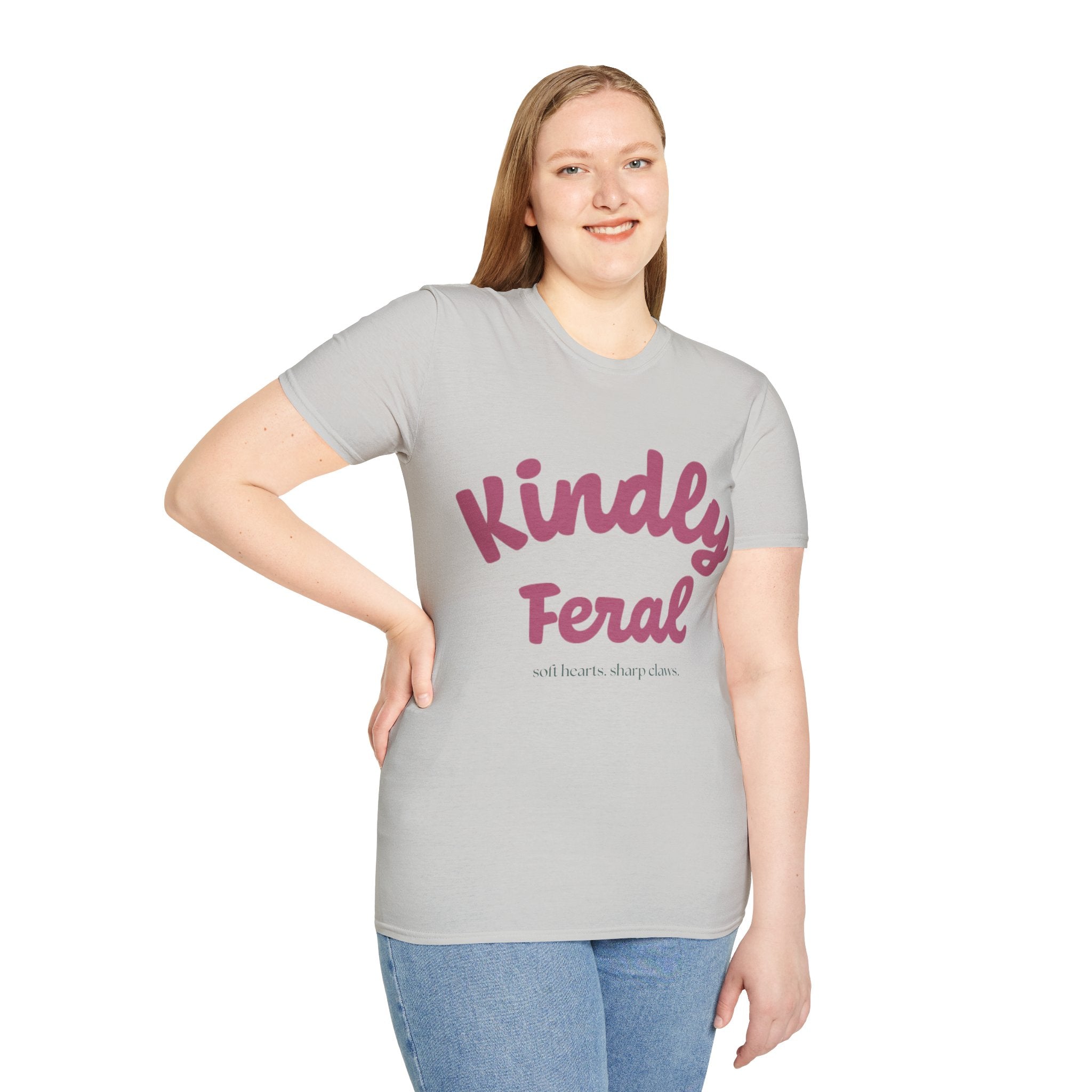 Kindly Feral-Soft Hearts. Sharp Claws. Tee