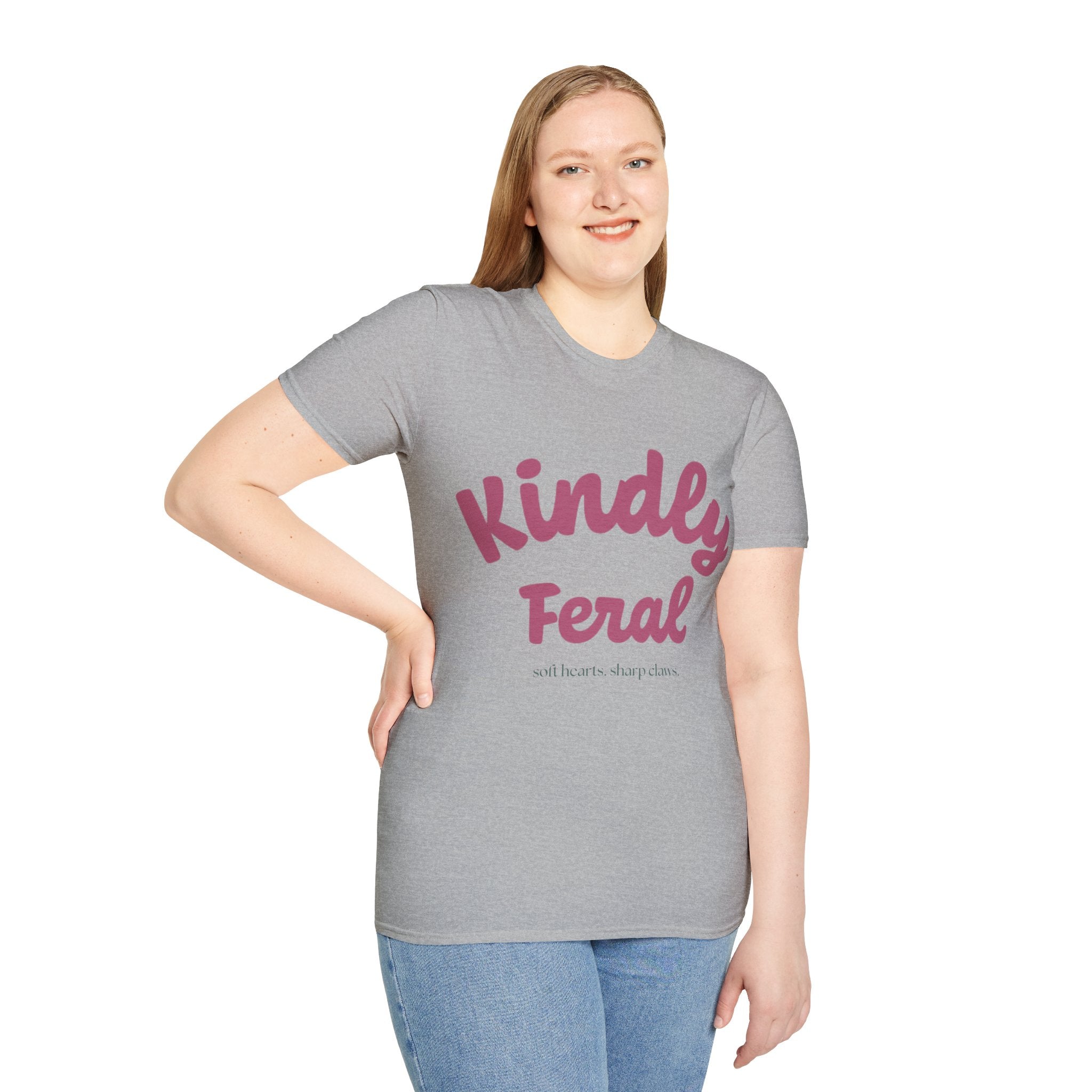 Kindly Feral-Soft Hearts. Sharp Claws. Tee